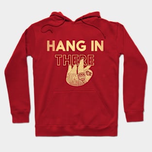 Hang in There Hoodie